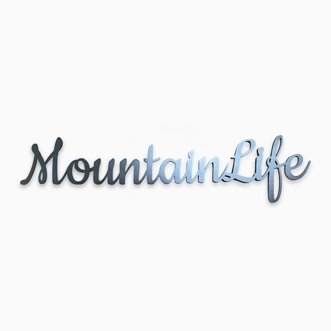 Mountain Life Recycled Raw Steel Sign