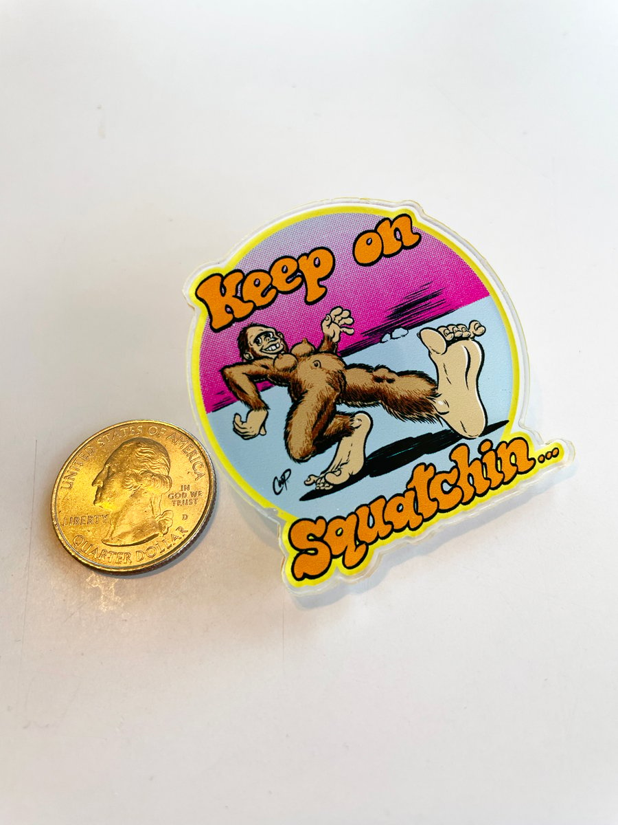 Image of KEEP ON SQUATCHIN Acrylic Pin