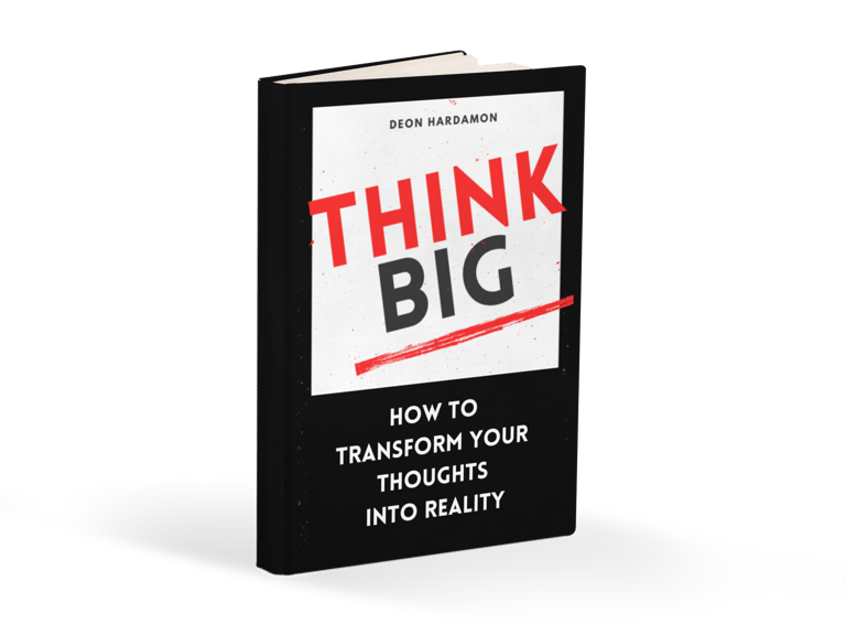 Think Big How To Transform Your Thoughts Into Reality 
