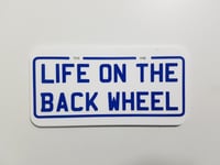 Image 3 of LIFE ON THE BACK WHEEL Plate