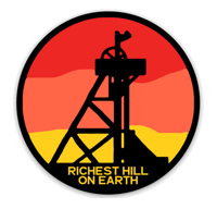 Richest Hill On Earth Circle Sticker 