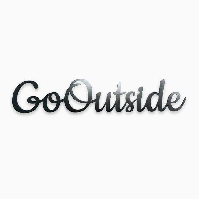 Go Outside Recycled Raw Steel Sign | Tiny Print Shop