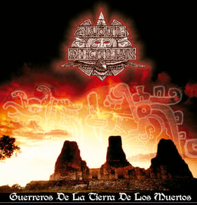 Image of YAOTL MICTLAN "Guerreros de la Tierra de los Muertos"