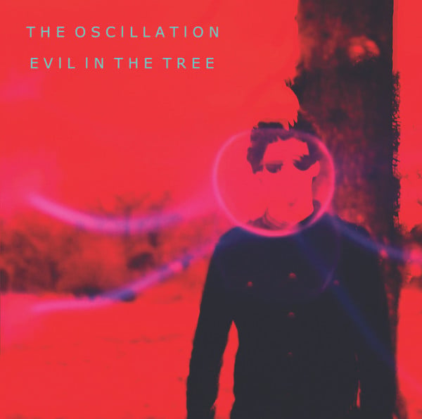 The Oscillation – Evil In The Tree, 7" VINYL, NEW