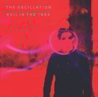 Image 1 of The Oscillation – Evil In The Tree, 7" VINYL, NEW