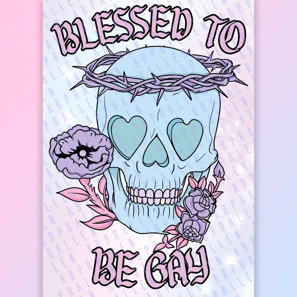 Image of Blessed To Be Gay Art Print
