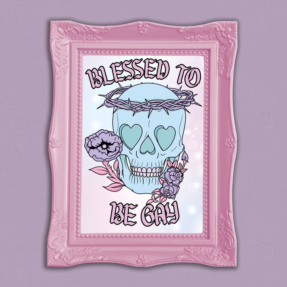 Image of Blessed To Be Gay Art Print