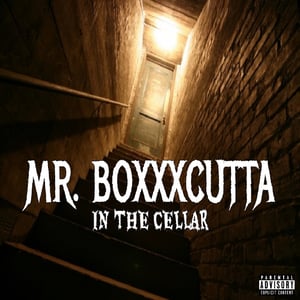 Image of Mr. Boxxxcutta--In The Cellar
