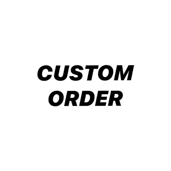 Image of Custom Order