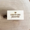 you're my favorite