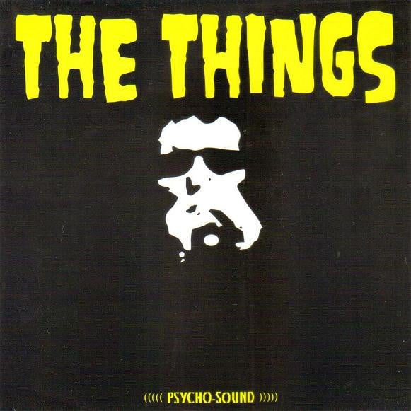 The Things  – Psycho-Sound, 7" VINYL, NEW