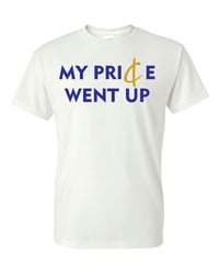 Image 1 of Price Went Up T-Shirt