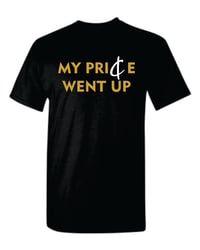 Image 2 of Price Went Up T-Shirt