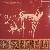 FAITH - "Subject To Change + First Demo" LP