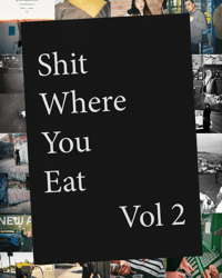 'SHIT WHERE YOU EAT VOL 2' ZINE