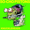 So-Cho Pistons - Knuckleheads Lp 