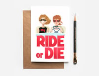 Image 1 of Thelma and Louise Card - Ride or Die