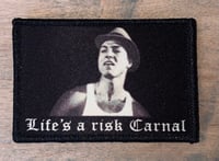 “LIFE’S A RISK CARNAL” MORALE PATCH