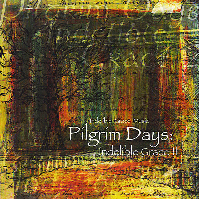 Pilgrim Days: Indelible Grace II