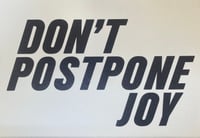 Don't Postpone Joy – A5