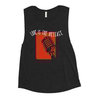 Image 2 of Women's Love is the Message Muscle Tank - available in black 
