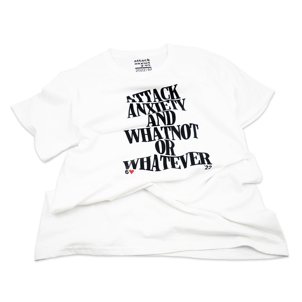 Attack Anxiety and Whatnot or Whatever T-Shirt White