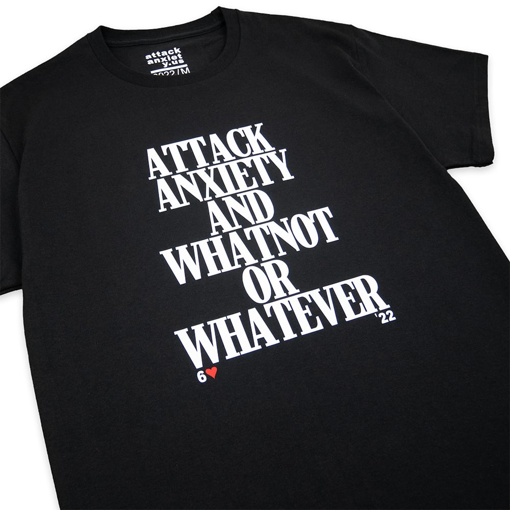Attack Anxiety and Whatnot or Whatever T-Shirt Black
