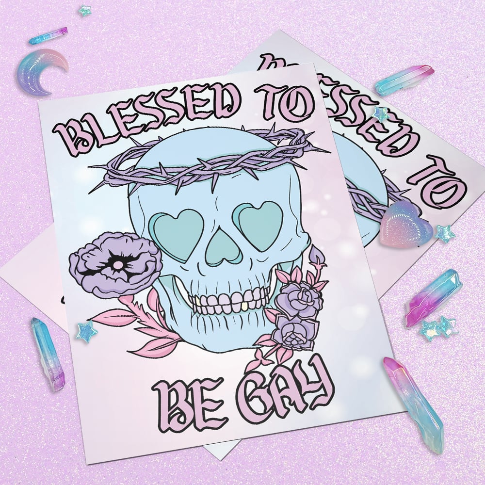 Image of Blessed To Be Gay Art Print