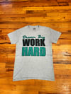 Dream Big- Work Hard