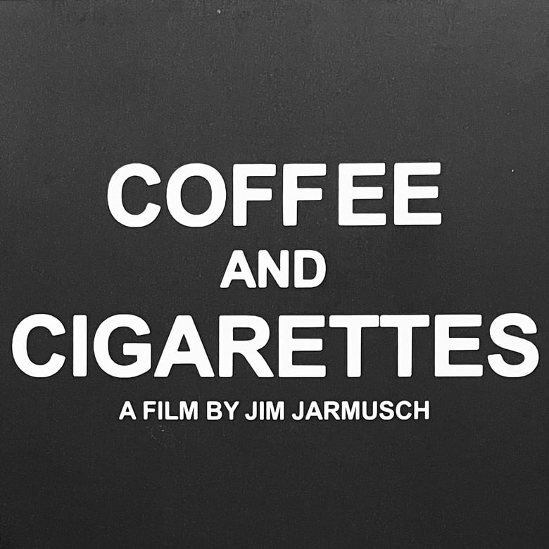 Image of (Jim Jarmusch) (Coffee And Cigarettes)