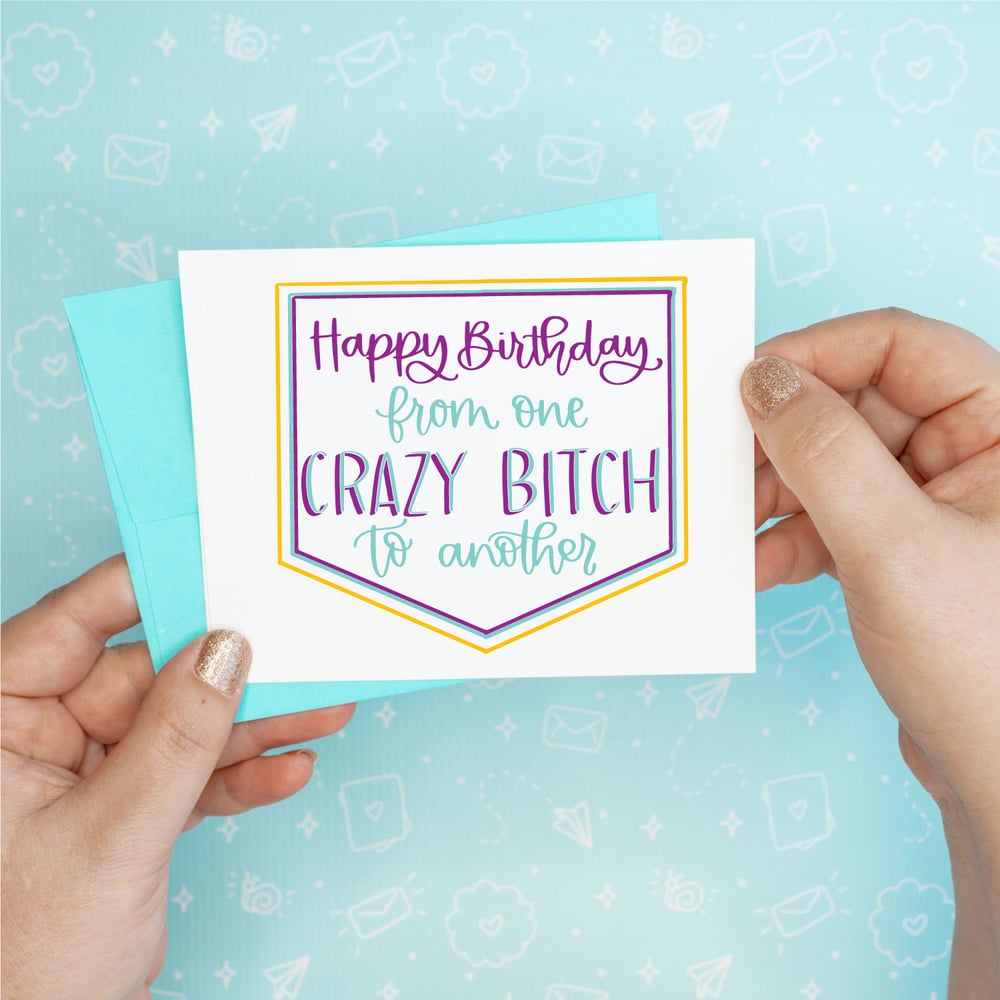 Image of Crazy Bitch Birthday Card