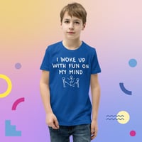 Image 2 of We Just Wanna Have Fun Youth T-Shirt