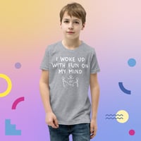 Image 4 of We Just Wanna Have Fun Youth T-Shirt