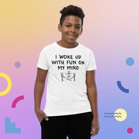 Image 5 of We Just Wanna Have Fun Youth T-Shirt
