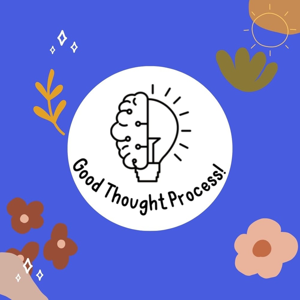 Good Thought Process
