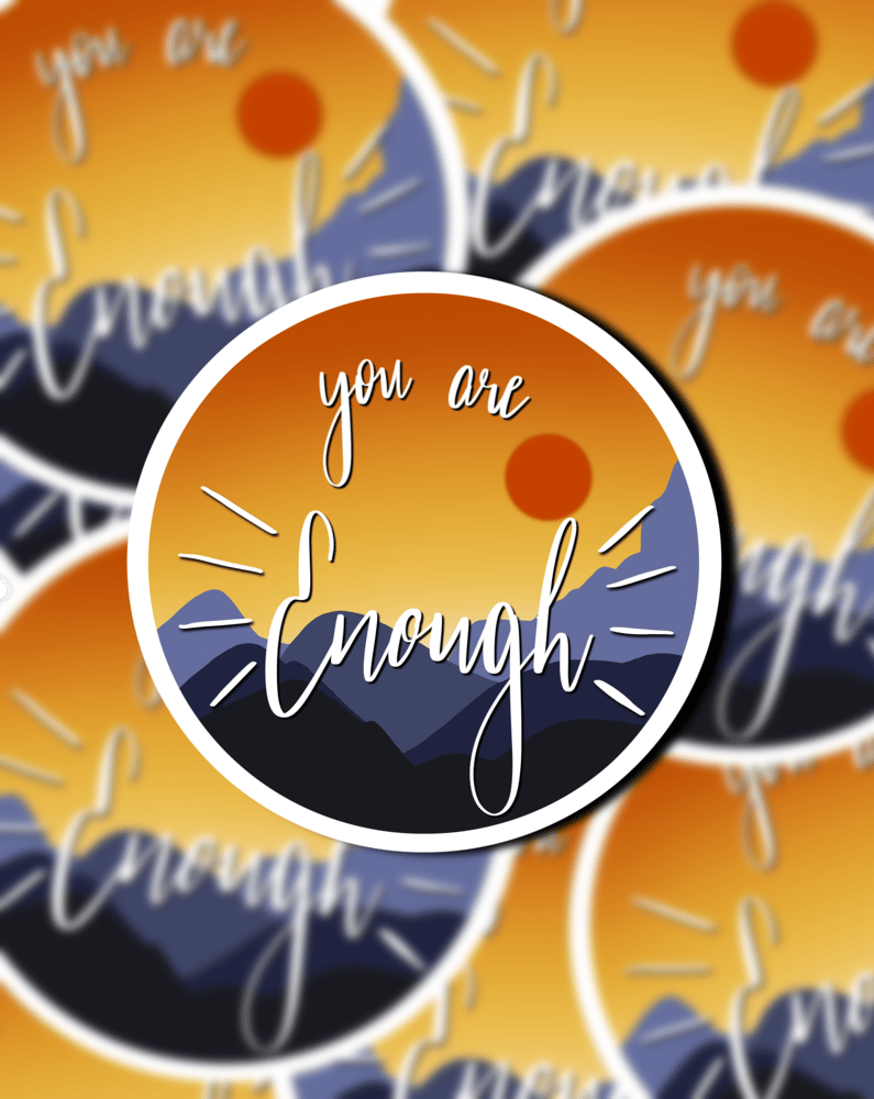 Image of You Are Enough Sticker