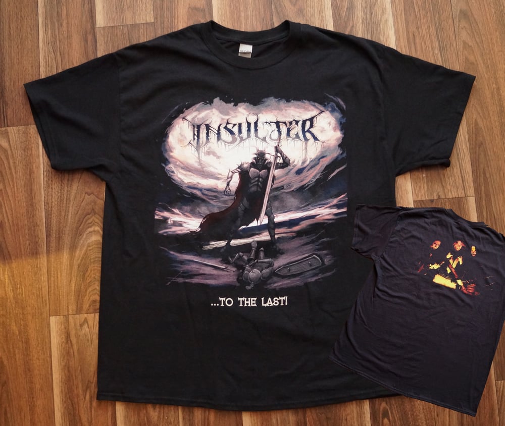 Image of T-Shirt ...to the Last!