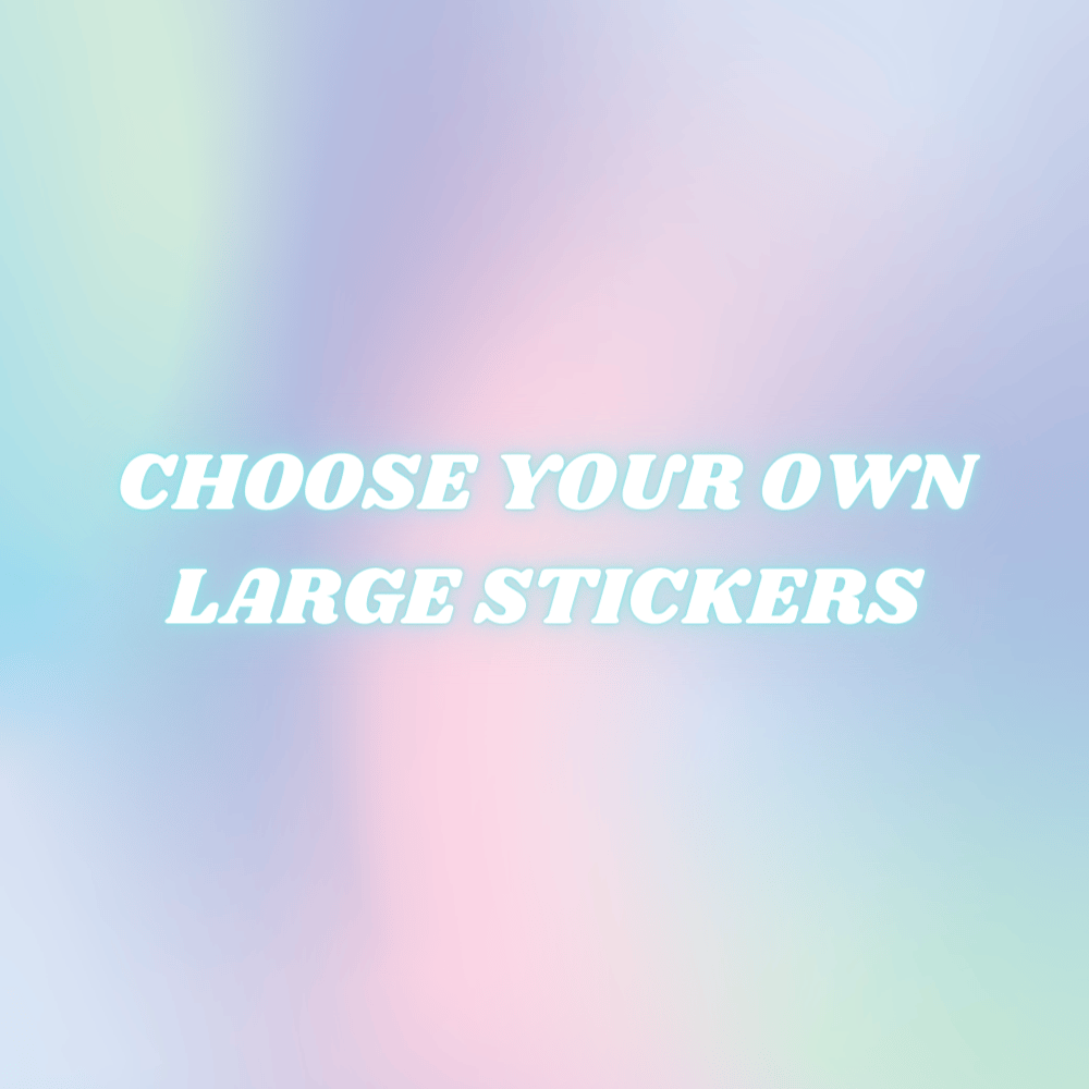 Image of CHOOSE YOUR OWN LARGE STICKER PACKS