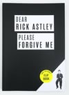 Dear Rick Astley Please Forgive Me