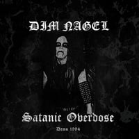 DIM NAGEL (NOR) "Satantic Overdose - Demo 1994" CDR [Second Press]
