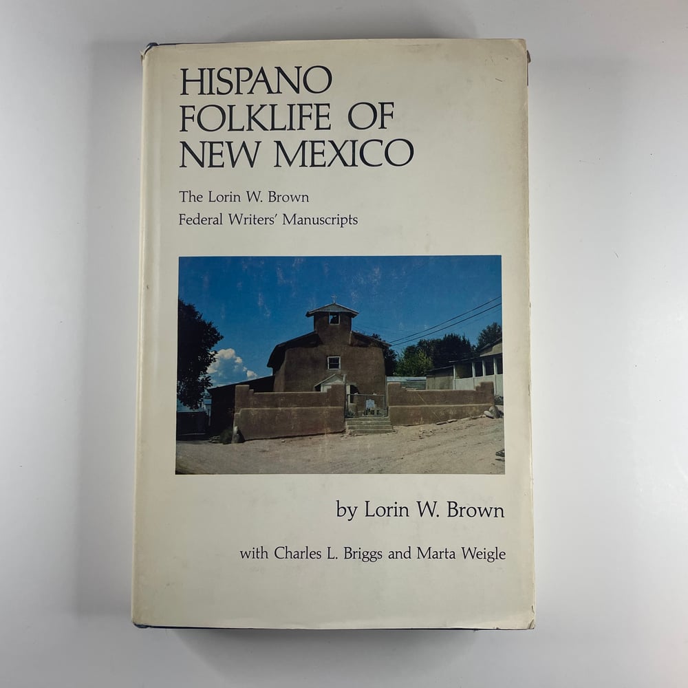 BK: Hispano Folklife of New Mexico by Lorin Brown 1st Ed UNM Press