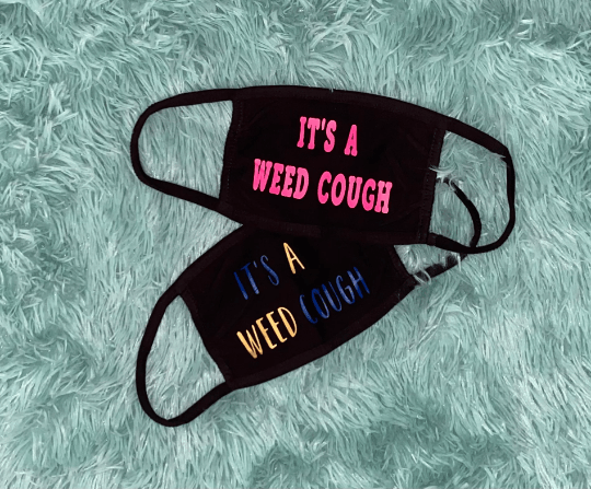 It's A Weed Cough Face Mask