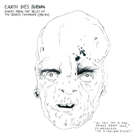 Image of EARTH DIES SCREAMING - Songs From The Valley Of The Bored Teenager (1981-84) LP