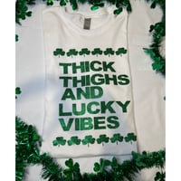 THICK THIGHS &  LUCKY VIBES 