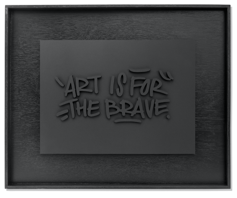 Image of Art is for the brave 