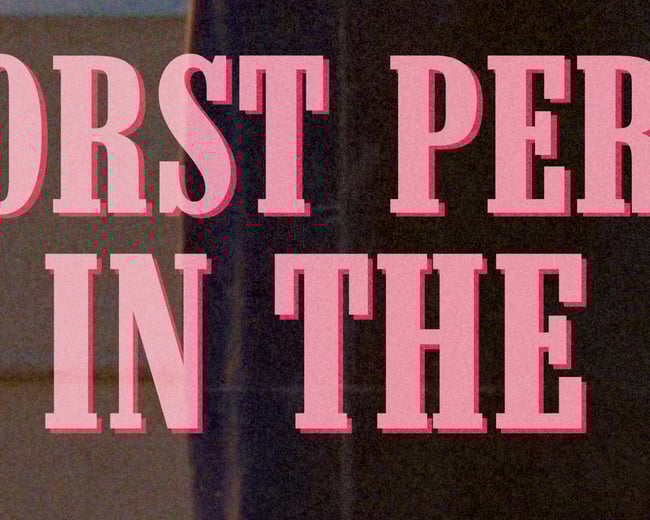 THE WORST PERSON IN THE WORLD #1