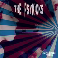 The Psykicks ‎– Ignition Time, CD, NEW