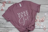 Image 2 of Wake, Pray, Slay Tee