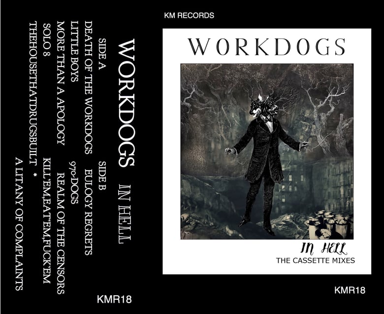Image of WORKDOGS-IN HELL(THE CASSETTE MIXES)