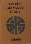 CRASS- 'YOU'RE ALREADY DEAD'   (A6 size booklet 28 pages . )